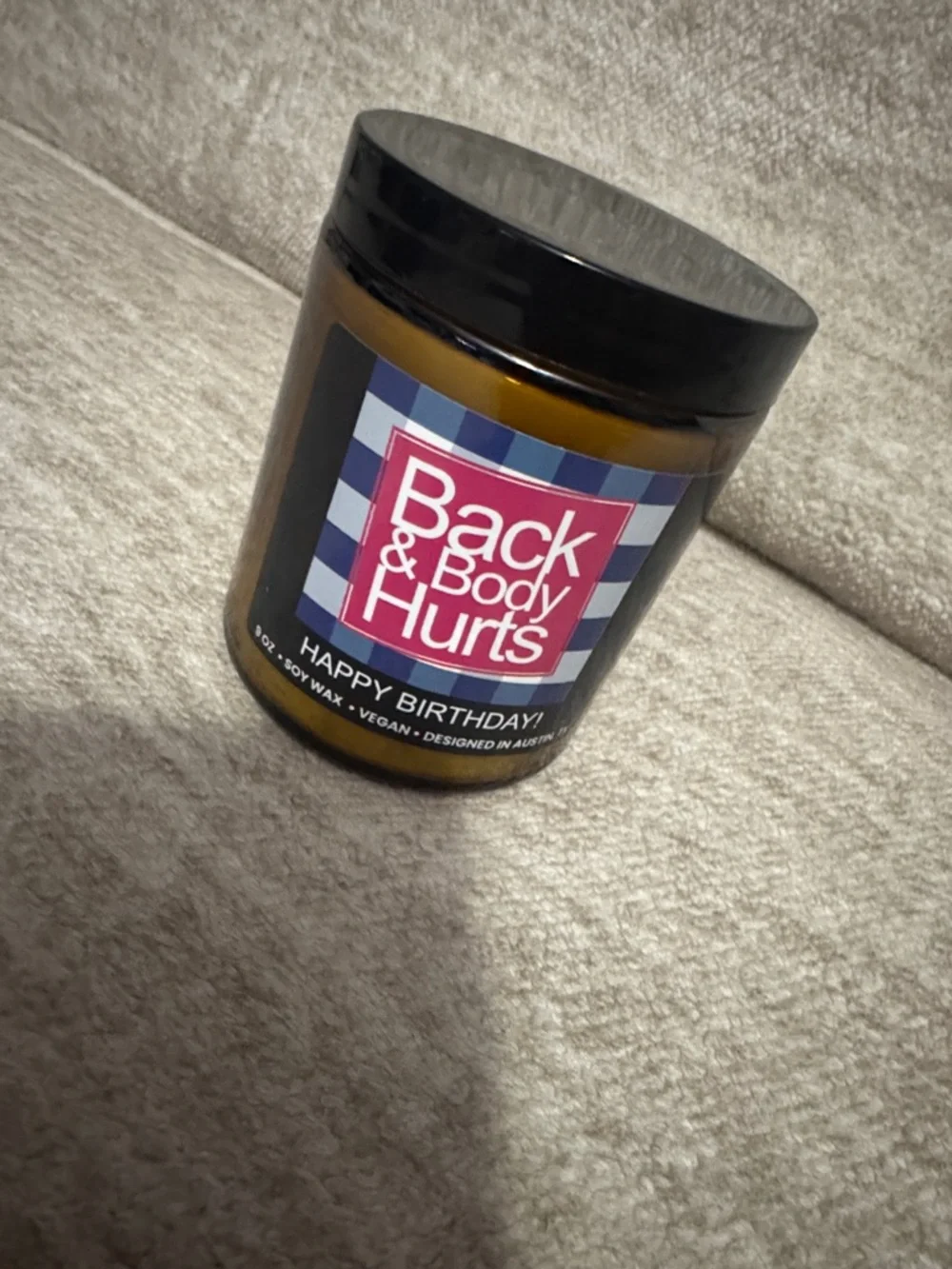 BACK AND BODY HURTS , Happy Birthday 9oz Candle - Brown Glass, Black Lid